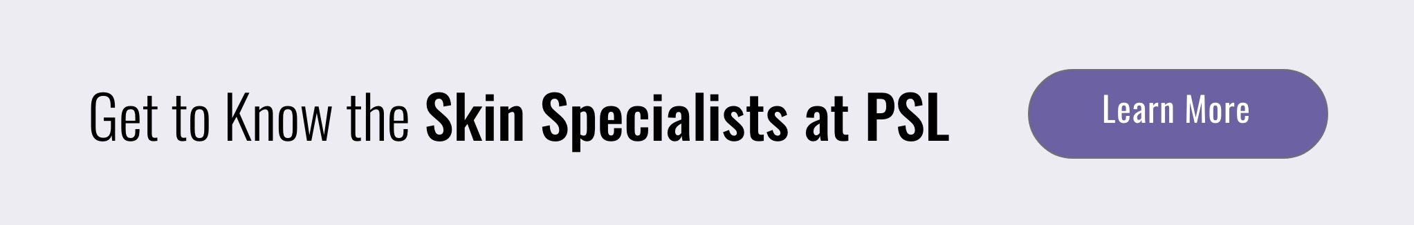 Skin Specialists at PSL
